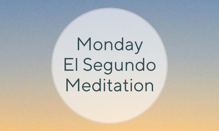 Meditation El Segundo Monday Night 7pm